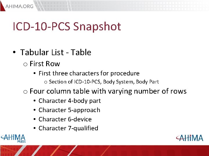 ICD-10 -PCS Snapshot • Tabular List - Table o First Row • First three