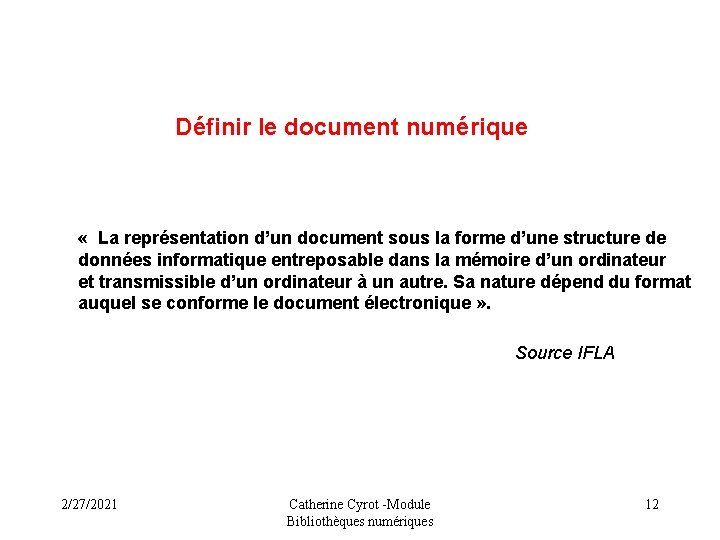Définir le document numérique « La représentation d’un document sous la forme d’une structure