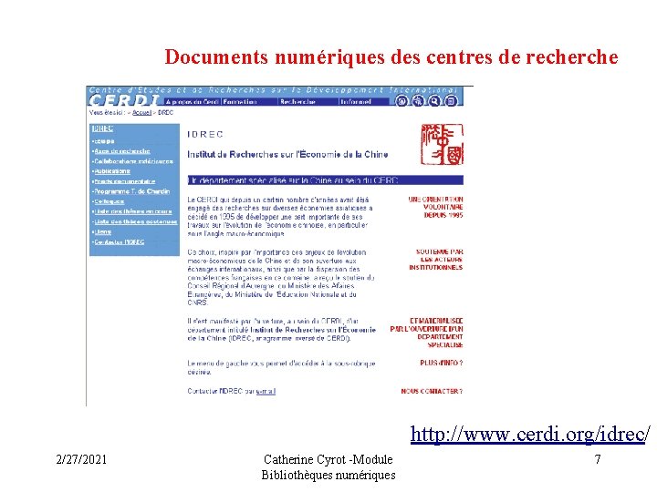 Documents numériques des centres de recherche http: //www. cerdi. org/idrec/ 2/27/2021 Catherine Cyrot -Module