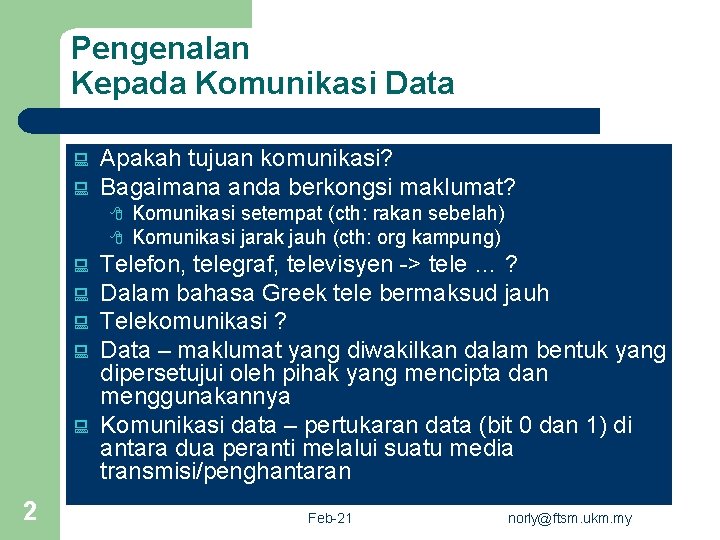 Pengenalan Kepada Komunikasi Data : : Apakah tujuan komunikasi? Bagaimana anda berkongsi maklumat? 8