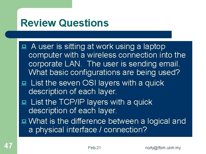 Review Questions A user is sitting at work using a laptop computer with a