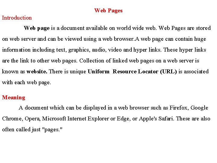 Web Pages Introduction Web page is a document available on world wide web. Web