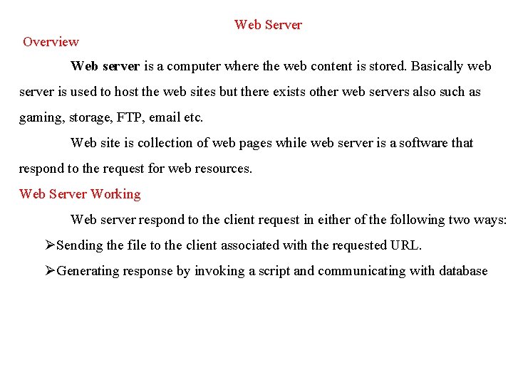 Web Server Overview Web server is a computer where the web content is stored.