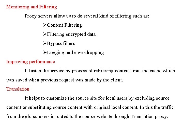 Monitoring and Filtering Proxy servers allow us to do several kind of filtering such