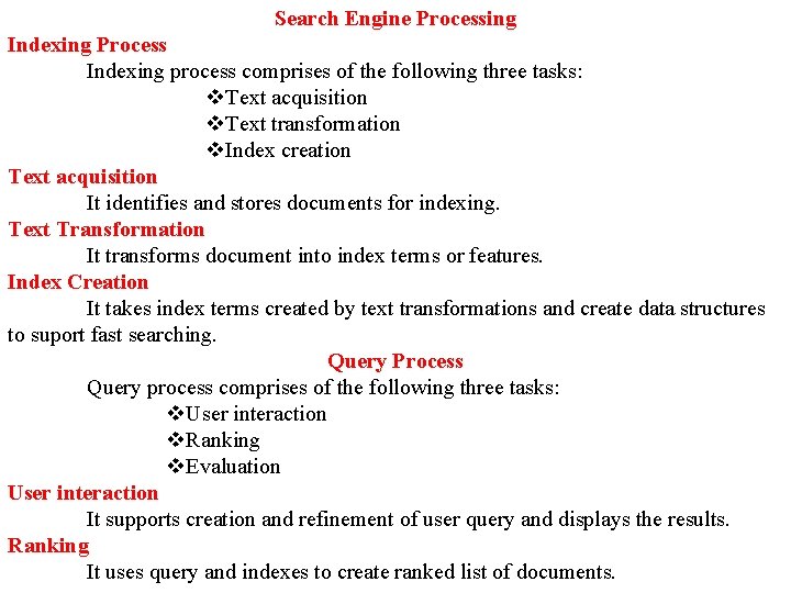Search Engine Processing Indexing Process Indexing process comprises of the following three tasks: v.
