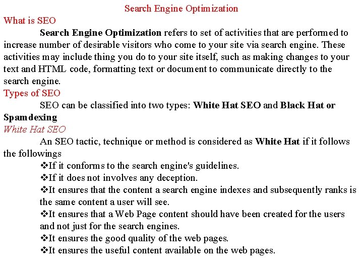 Search Engine Optimization What is SEO Search Engine Optimization refers to set of activities