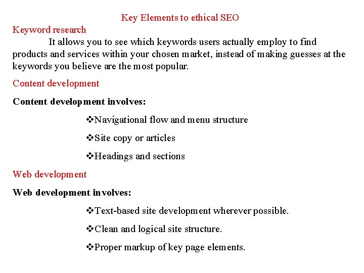 Key Elements to ethical SEO Keyword research It allows you to see which keywords