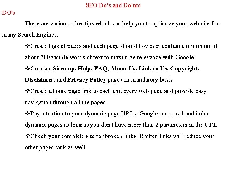 SEO Do’s and Do’nts DO's There are various other tips which can help you