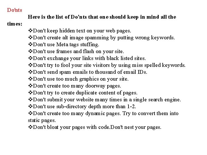 Do'nts Here is the list of Do'nts that one should keep in mind all