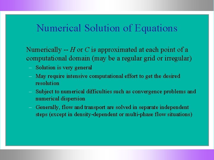 Numerical Solution of Equations Numerically -- H or C is approximated at each point