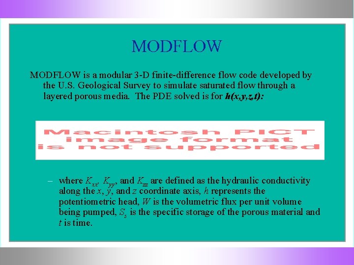 MODFLOW is a modular 3 -D finite-difference flow code developed by the U. S.