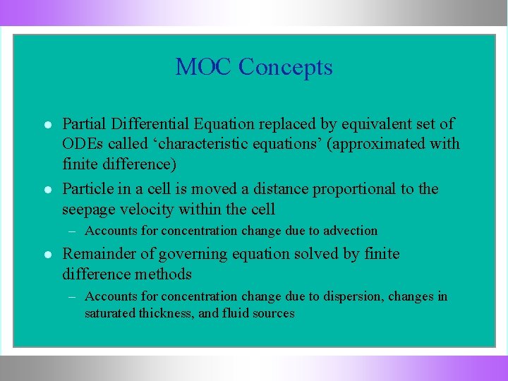 MOC Concepts Partial Differential Equation replaced by equivalent set of ODEs called ‘characteristic equations’