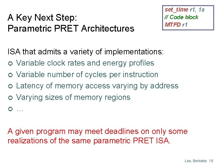A Key Next Step: Parametric PRET Architectures set_time r 1, 1 s // Code