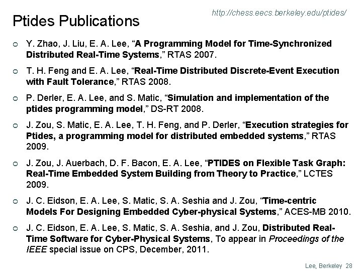 Ptides Publications http: //chess. eecs. berkeley. edu/ptides/ ¢ Y. Zhao, J. Liu, E. A.