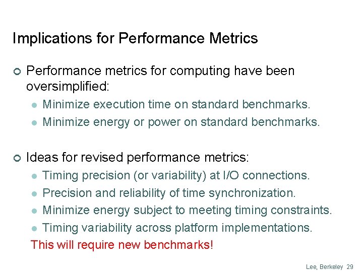 Implications for Performance Metrics ¢ Performance metrics for computing have been oversimplified: l l
