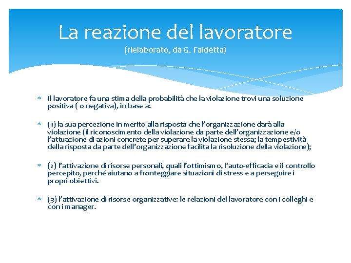 La reazione del lavoratore (rielaborato, da G. Faldetta) Il lavoratore fa una stima della