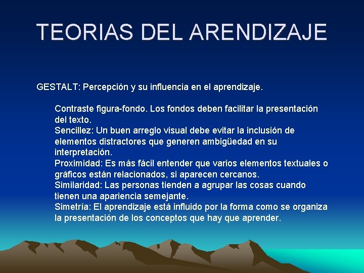 TEORIAS DEL ARENDIZAJE GESTALT: Percepción y su influencia en el aprendizaje. Contraste figura-fondo. Los