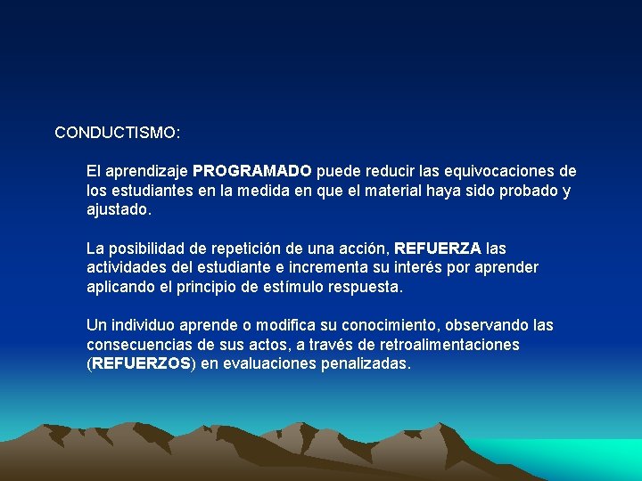 CONDUCTISMO: El aprendizaje PROGRAMADO puede reducir las equivocaciones de los estudiantes en la medida