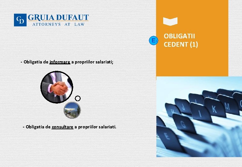 E 1 - Obligatia de informare a propriilor salariati; - Obligatia de consultare a