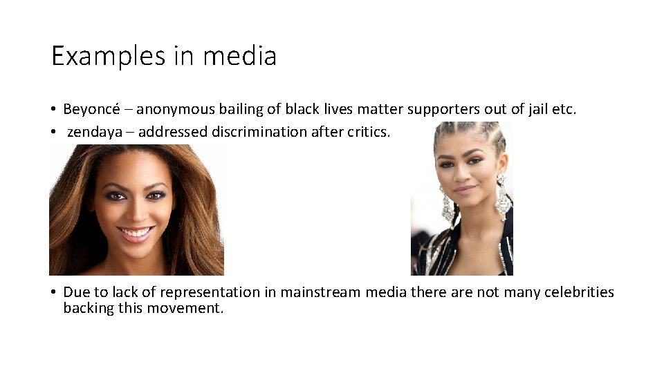 Examples in media • Beyoncé – anonymous bailing of black lives matter supporters out