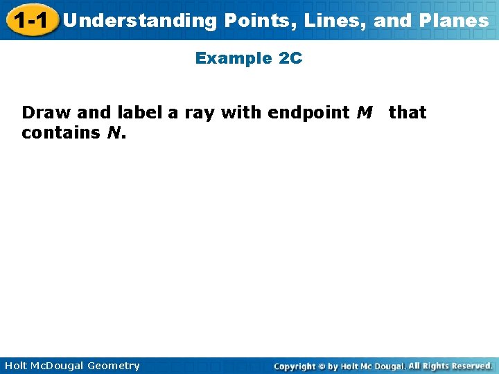 1 -1 Understanding Points, Lines, and Planes Example 2 C Draw and label a