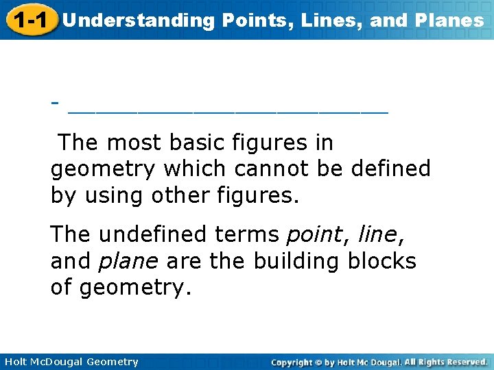 1 -1 Understanding Points, Lines, and Planes - ____________ The most basic figures in