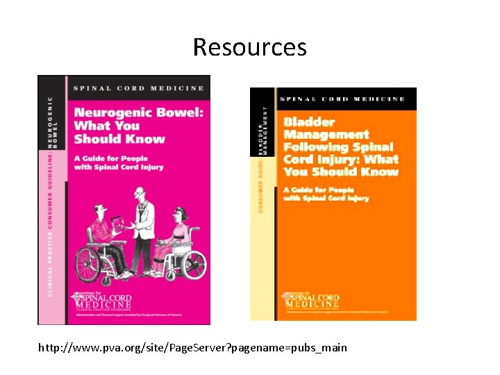 Resources http: //www. pva. org/site/Page. Server? pagename=pubs_main 