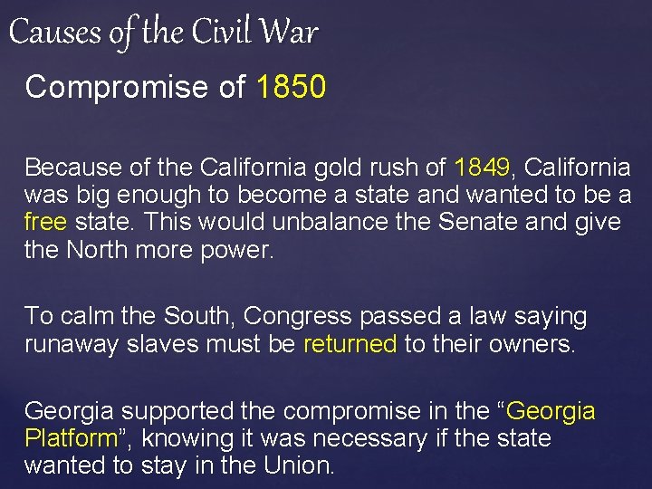 Causes of the Civil War Compromise of 1850 Because of the California gold rush