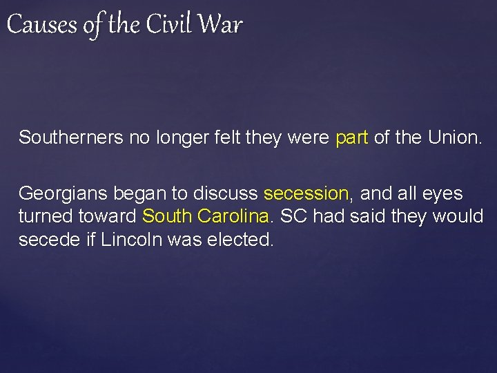 Causes of the Civil War Southerners no longer felt they were part of the