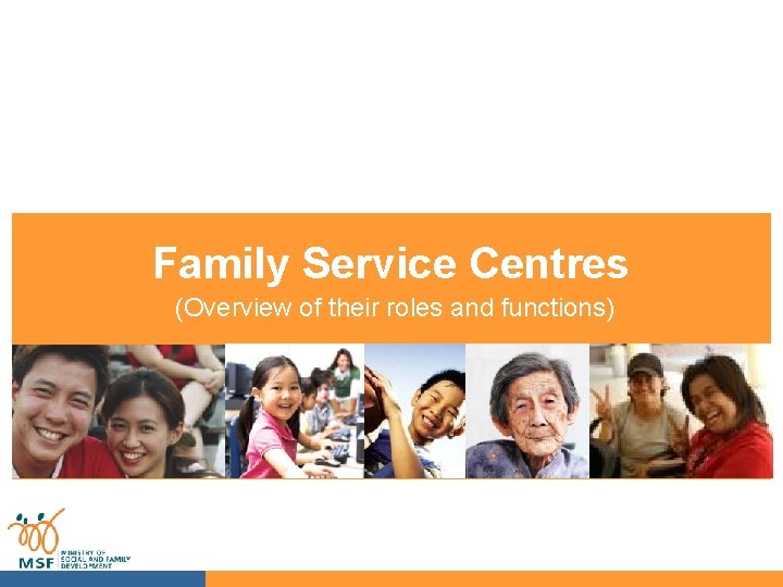 Family Service Centres (Overview of their roles and functions) 