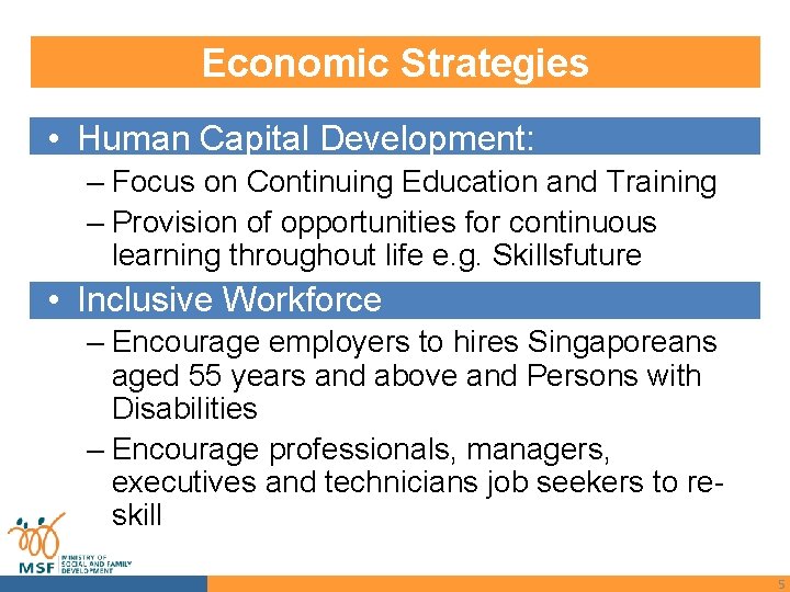 Economic Strategies • Human Capital Development: – Focus on Continuing Education and Training –