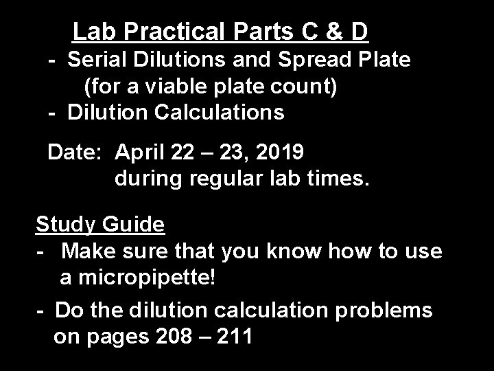Lab Practical Parts C & D - Serial Dilutions and Spread Plate (for a