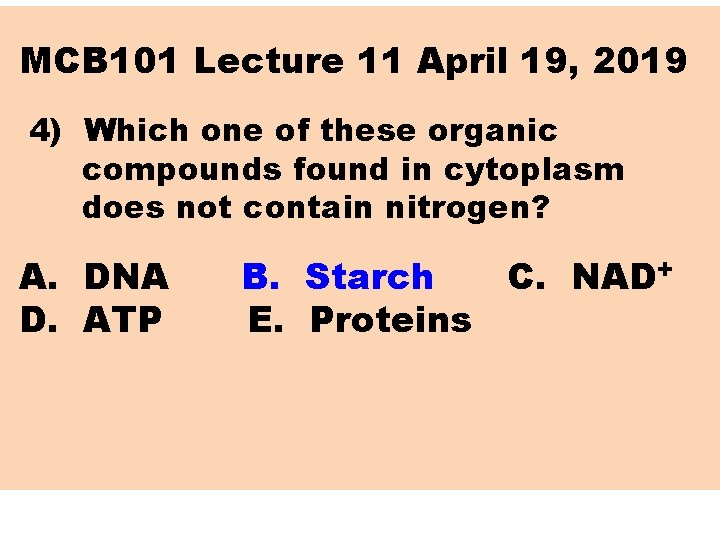 MCB 101 Lecture 11 April 19, 2019 4) Which one of these organic compounds