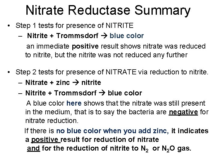 Nitrate Reductase Summary • Step 1 tests for presence of NITRITE – Nitrite +