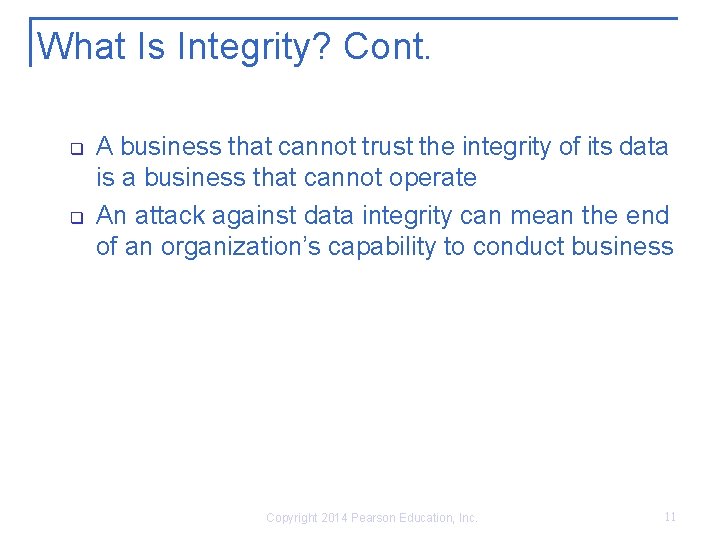 What Is Integrity? Cont. q q A business that cannot trust the integrity of