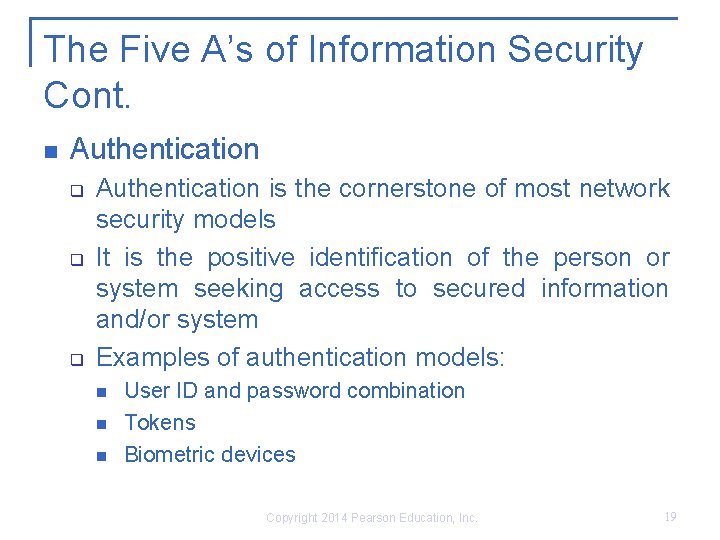 The Five A’s of Information Security Cont. n Authentication q q q Authentication is