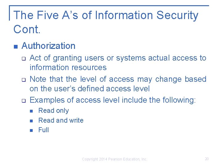 The Five A’s of Information Security Cont. n Authorization q q q Act of