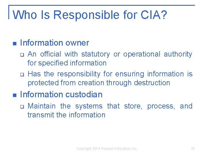 Who Is Responsible for CIA? n Information owner q q n An official with