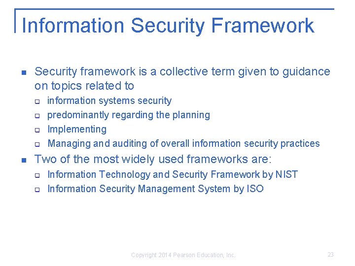 Information Security Framework n Security framework is a collective term given to guidance on