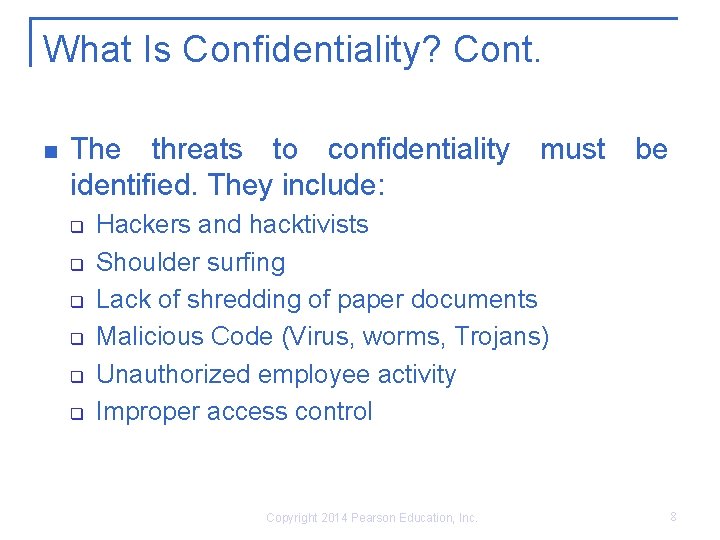 What Is Confidentiality? Cont. n The threats to confidentiality identified. They include: q q