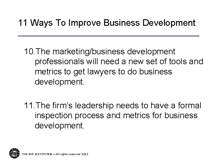 11 Ways To Improve Business Development 10. The marketing/business development professionals will need a