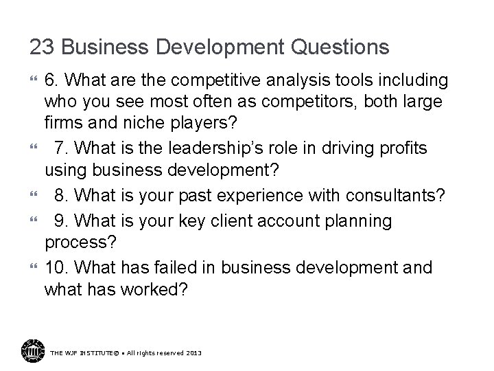 23 Business Development Questions 6. What are the competitive analysis tools including who you
