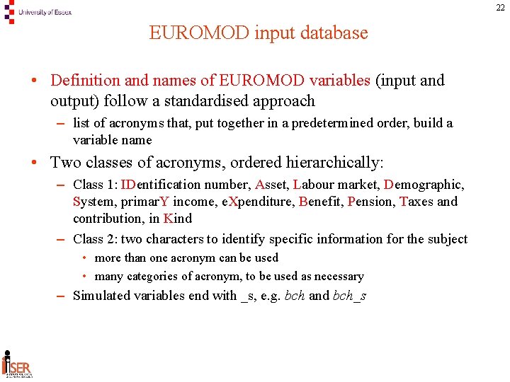 22 EUROMOD input database • Definition and names of EUROMOD variables (input and output)