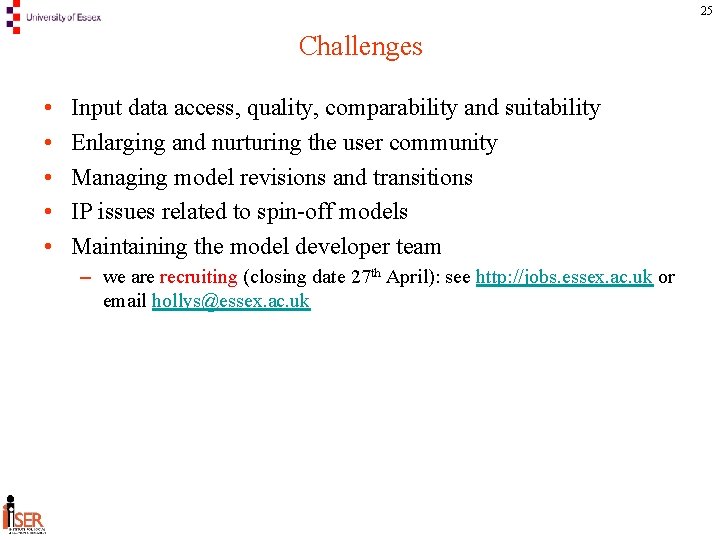 25 Challenges • • • Input data access, quality, comparability and suitability Enlarging and