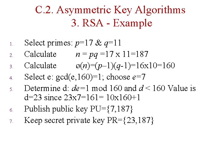 C. 2. Asymmetric Key Algorithms 3. RSA - Example 1. 2. 3. 4. 5.