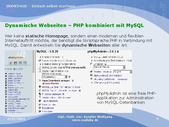 HOMEPAGE – Einfach selber machen! Dynamische Webseiten – PHP kombiniert mit My. SQL Wer