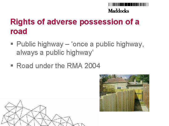 Rights of adverse possession of a road § Public highway – ‘once a public