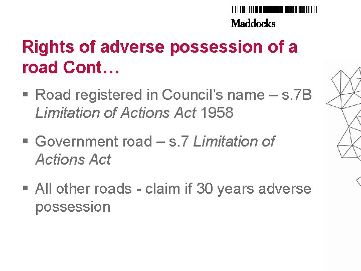 Rights of adverse possession of a road Cont… § Road registered in Council’s name