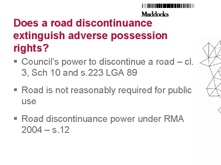 Does a road discontinuance extinguish adverse possession rights? § Council’s power to discontinue a