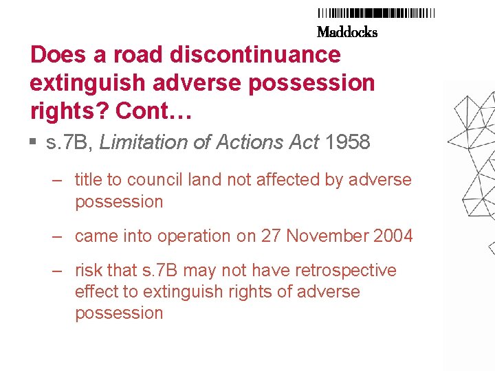 Does a road discontinuance extinguish adverse possession rights? Cont… § s. 7 B, Limitation